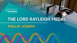 The Lord Rayleigh Medal - Phillip Joseph